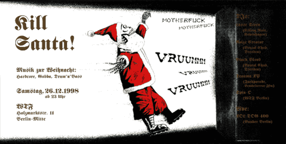 Kill Santa! 26/12/98, WTF Berlin, with Lasse Steen, XOL DOG 400, Noize Creator, Trauma XP