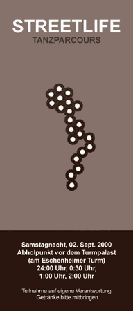 Streetlife Tanzparcours - Samstagnacht, 02. Sept. 2000 - Abholpunkt vor dem Turmpalast (am Eschernheimer Turm) 24:00 Uhr, 0:30 Uhr, 1:00 Uhr, 2:00 Uhr - Teilnahme auf eigene Verantwortung, Getränke bitte mitbringen